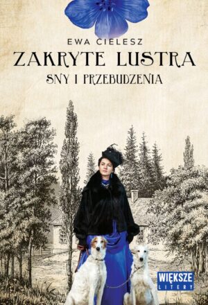 ZAKRYTE LUSTRA. TOM 1. SNY I PRZEBUDZENIA