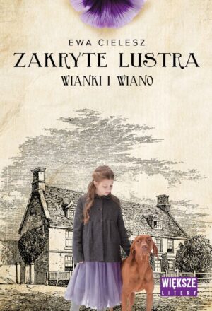 ZAKRYTE LUSTRA. TOM 2. WIANKI I WIANO