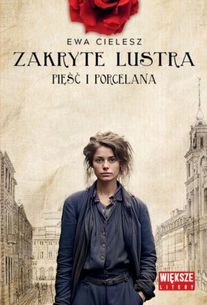 ZAKRYTE LUSTRA. TOM 4. PIĘŚĆ I PORCELANA
