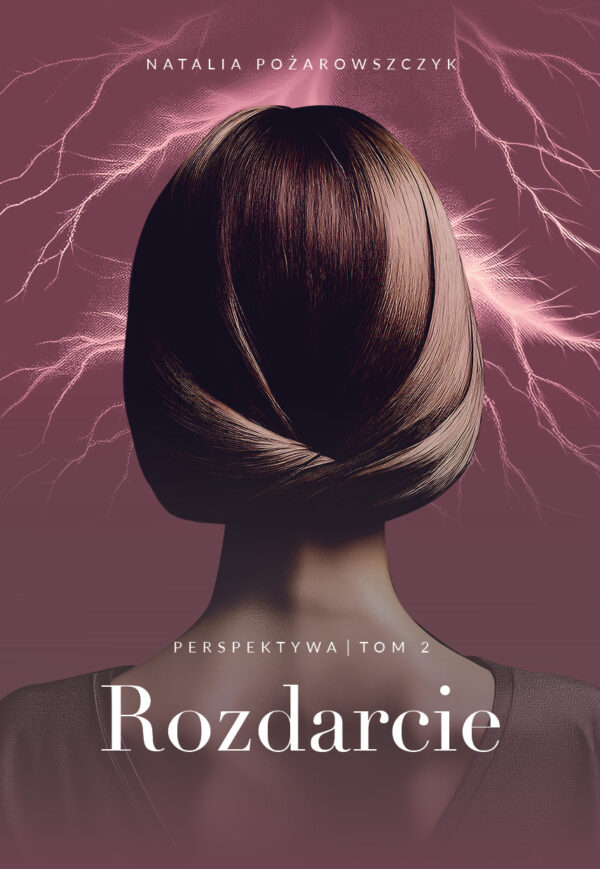 Perspektywa. Tom 2. Rozdarcie <br/><span class="limit">(seria limitowana z autografem Autorki)</span>