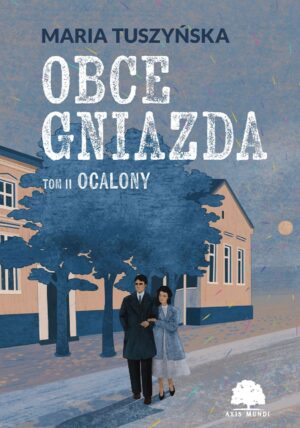 Obce gniazda. Tom 2. Ocalony