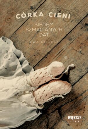 CÓRKA CIENI. TOM 1. SIEDEM SZMACIANYCH DAT