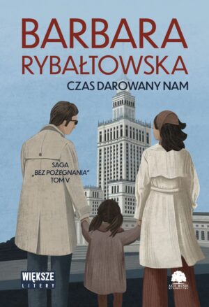 Saga BEZ POŻEGNANIA. Tom 5. Czas darowany nam