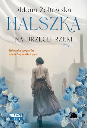 Halszka. Tom 1. Na brzegu rzeki